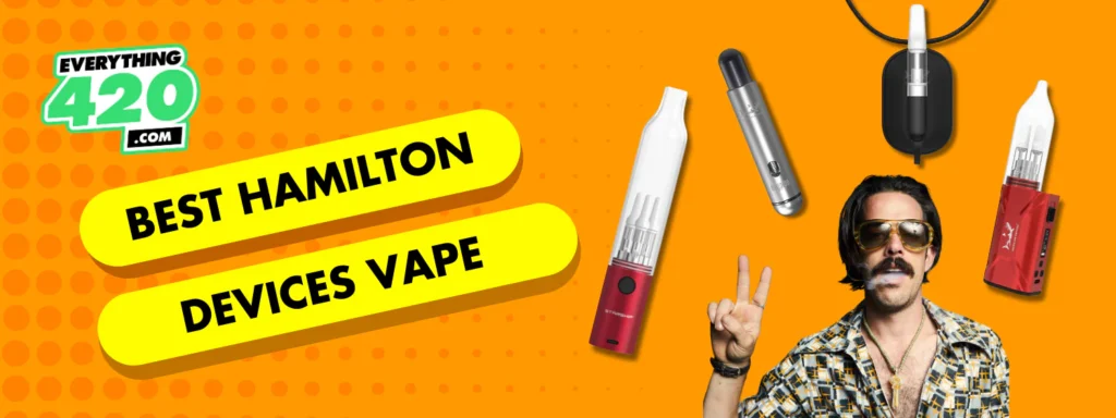 Best Hamilton Devices Vapes